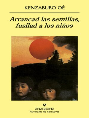 cover image of Arrancad las semillas, fusilad a los niños